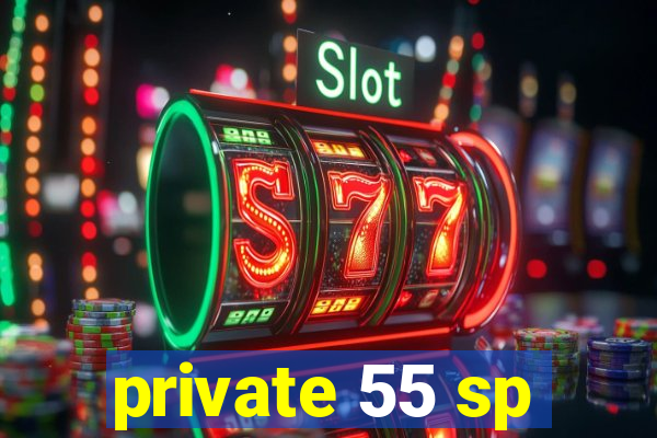 private 55 sp